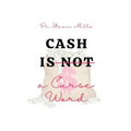 Cash Is Not a Curse Word - Paperback