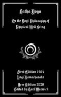 Hatha Yoga: Or the Yogi Philosophy of Physical Well Being - Paperback