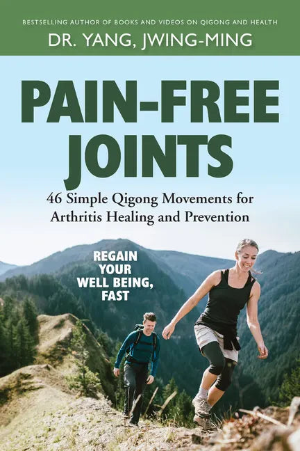 Pain-Free Joints: 46 Simple Qigong Movements for Arthritis Healing and Prevention - Paperback