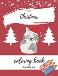 Cat Christmas Coloring Book For Kids 2-4: Cute Cats For Toddler Good Gift For Cat Lovers - Paperback