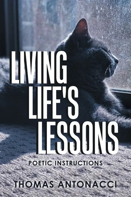 Living Life's Lessons: Poetic Instructions - Paperback