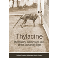 Thylacine: The History, Ecology and Loss of the Tasmanian Tiger - Paperback