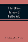 St. Rose Of Lima: The Flower Of The New World - Paperback