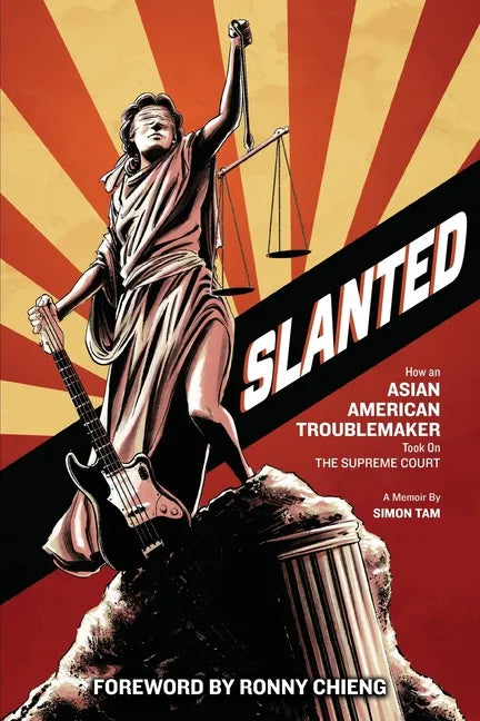 Slanted: How an Asian American Troublemaker Took on the Supreme Court - Paperback