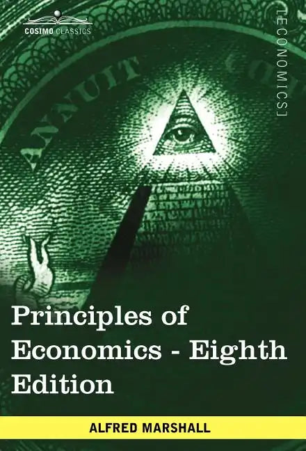 Principles of Economics: Unabridged Eighth Edition - Hardcover
