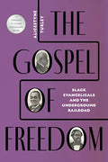 The Gospel of Freedom: Black Evangelicals and the Underground Railroad - Hardcover