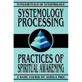 Systemology Processing: Practices of Spiritual Awakening - Paperback