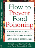 How to Prevent Food Poisoning: A Practical Guide to Safe Cooking, Eating, and Food Handling - Hardcover