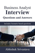 Business Analyst Interview Questions and Answers: with Scenario based questions - Paperback