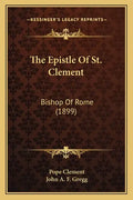 The Epistle of St. Clement: Bishop of Rome (1899) - Paperback