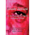 Deadly Betrayal: The Kidnapping and Murder of McKay Everett Volume 5 - Paperback