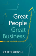 Great People, Great Business: Your HR handbook for creating a business that's ready to scale and grow - Paperback