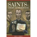 Saints of the American Wilderness: The Brave Lives and Holy Deaths of the Eight North American Martyrs - Paperback