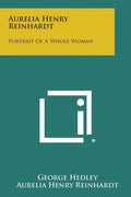 Aurelia Henry Reinhardt: Portrait of a Whole Woman - Paperback