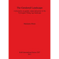 The Gendered Landscape: A discussion on gender, status and power in the Norwegian Viking Age landscape - Paperback