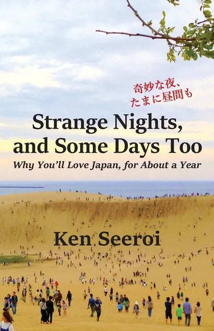 Strange Nights, and Some Days Too: Why You'll Love Japan, for About a Year - Paperback
