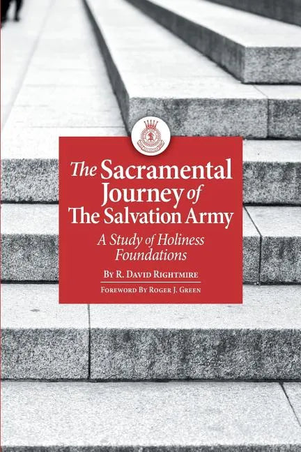 The Sacramental Journey of the Salvation Army: A Study of Holiness Foundations - Paperback