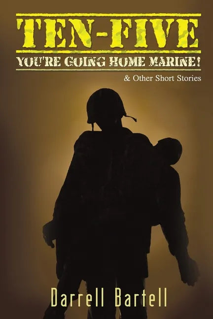 Ten-Five - You're Going Home, Marine!: And Other Short Stories - Paperback
