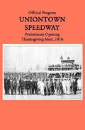 Uniontown Speedway Program, 1916: Preliminary Opening Race - Paperback