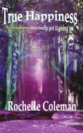 True Happiness "the happiness that really got it going on." - Paperback