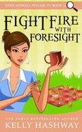 Fight Fire With Foresight - Paperback