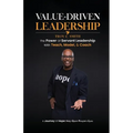 Value Driven Leadership: The Power of Servant Leadership With Teach, Model, & Coach - Paperback