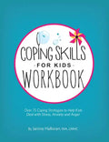 Coping Skills for Kids Workbook: Over 75 Coping Strategies to Help Kids Deal with Stress, Anxiety and Anger - Paperback