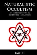 Naturalistic Occultism: An Introduction to Scientific Illuminism - Paperback