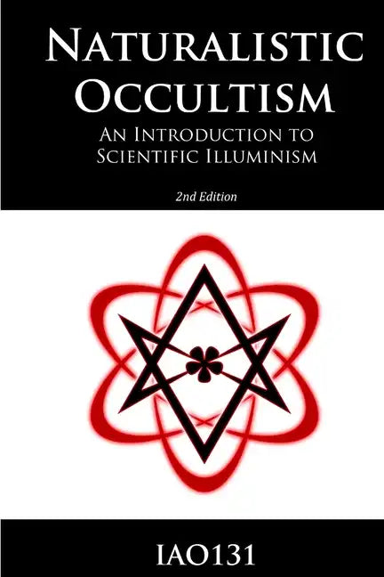 Naturalistic Occultism: An Introduction to Scientific Illuminism - Paperback