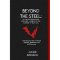 Beyond the Steel: Tai Chi Swordsmanship Explored - Embracing the Essence of Taiji Jian: Unlocking the Path to Martial Elegance, Meditati - Paperback