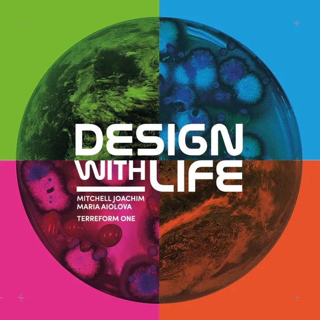 Design with Life: Biotech Architecture and Resilient Cities - Hardcover