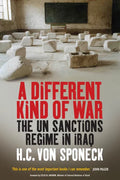 A Different Kind of War: The Un Sanctions Regime in Iraq - Hardcover