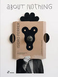 Isidro Ferrer. about Nothing - Hardcover