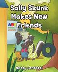 Sally Skunk: Makes New Friends - Paperback