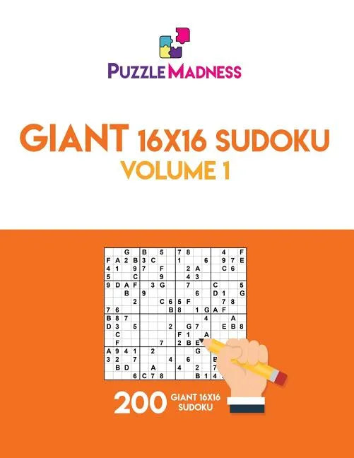 Giant 16x16 Sudoku: Volume 1: 200 Giant 16x16 Sudoku - Paperback