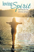 Loving Spirit: Self-Help for the Journey of Loss - Paperback