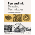 Pen and Ink Drawing Techniques: Steps, Subjects & Prompts - Paperback