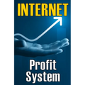 Internet Profit System: How to Make the Internet Work for You! Using This Guide to Begin an Online Business - Paperback
