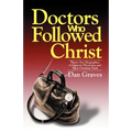 Doctors Who Followed Christ - Paperback
