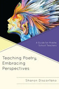 Teaching Poetry, Embracing Perspectives: A Guide for Middle School Teachers - Hardcover