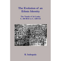 The Evolution of an Ethnic Identity: The Tamils of Sri Lanka C. 300 BCE to C. 1200 CE - Paperback