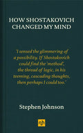 How Shostakovich Changed My Mind - Hardcover