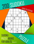 200 Sudoku Hard to Extreme: Hard to Extreme Sudoku Puzzle Books for Adults With Solutions - Paperback