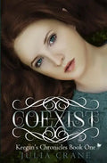 Coexist: Keegan's Chronicles: Keegan's Chronicles - Paperback