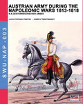Austrian army during the Napoleonic wars 1813-1818: K.K.Oesterreichischen Armee - Paperback