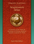 Acupressure Meridian Atlas: Integrative Acupressure - Paperback