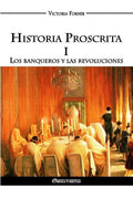 Historia Proscrita I - Los banqueros y las revoluciones: La actuación de agentes judíos en la historia contemporánea - Paperback