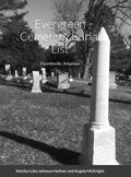Evergreen Cemetery Burial List: Fayetteville, Arkansas - Hardcover