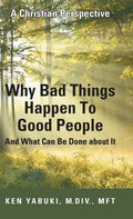 Why Bad Things Happen To Good People And What Can Be Done about It: A Christian Perspective - Hardcover