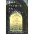 The Father and the Son: My Father's Journey Into the Monastic Life - Paperback